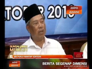 'BN perlu mantap jentera' - Muhyiddin