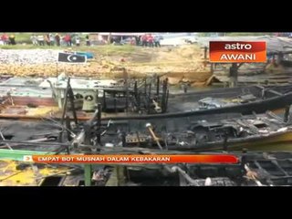 Empat bot musnah dalam kebakaran