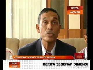 Pekan Baru tawar potensi pelaburan