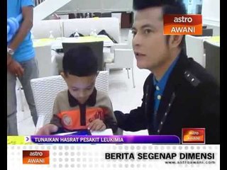 Paknil: Tunaikan hasrat pesakit leukimia