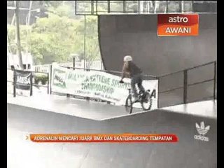 Adrenalin mencari juara BMX dan skateboarding tempatan