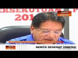 Belanja sambutan Hari Wilayah Persekutuan dikurangkan