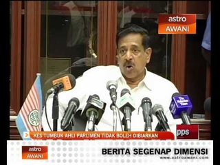 Kes tumbuk Ahli Parlimen tidak boleh dibiarkan