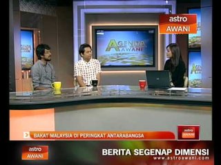 Agenda Awani: Bakat Malaysia di peringkat antarabangsa