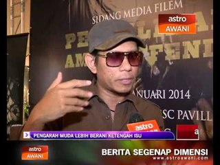 Pengarah muda lebih berani ketengah isu