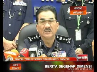 Rompak: Pemilik farmasi ditahan bantu siasatan