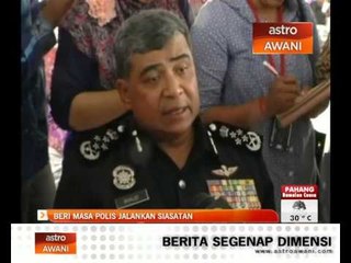 Kes 3 beradik ditemui mati: Beri masa polis jalankan siasatan