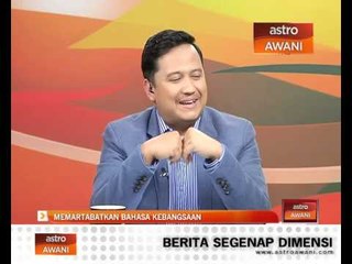 Analisis Awani: Memartabatkan bahasa kebangsaan