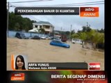 Perkembangan banjir di Kuantan setakat 01:00ptg