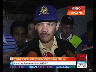 Pusat sembelihan ayam di Johor tiada tauladan