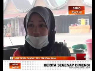 Asap tebal ganggu sesi persekolahan
