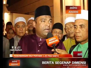 Penerbangan haji pertama 1.30 pagi Sabtu