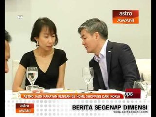 Astro jalin pakatan dengan GS Home Shopping dari Korea