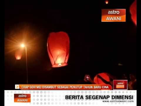Chap Goh Meh disambut sebagai penutup Tahun Baru Cina