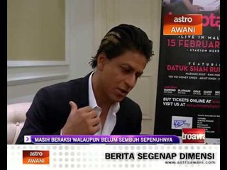 Shah Rukh Khan tetap beraksi walaupun cedera