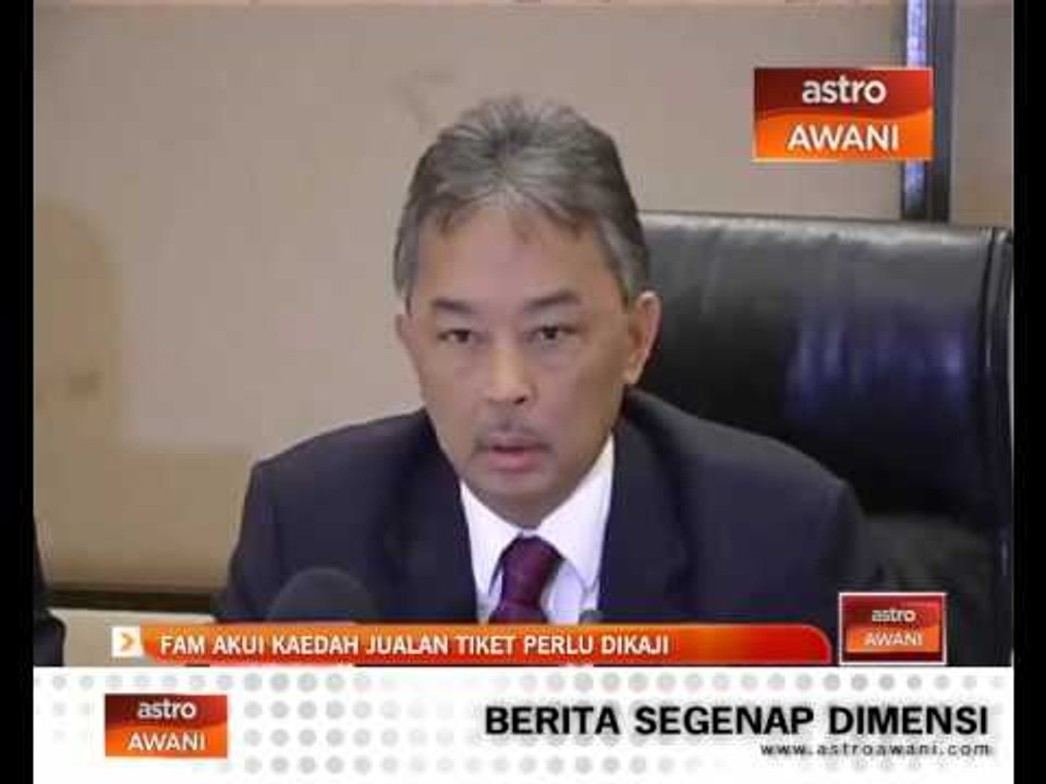 FAM akui kaedah jualan tiket perlu dikaji