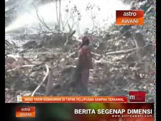 MBAS yakin kebakaran di tapak pelupusan sampah terkawal