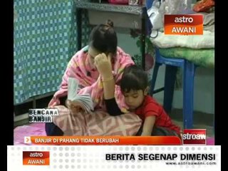 Banjir di Pahang tidak berubah
