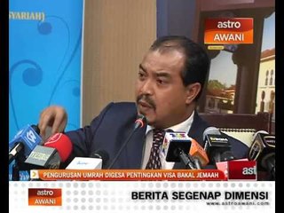 Pengurusan umrah digesa pentingkan Visa bakal jemaah