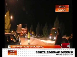 13 komando yang hilang ditemui semula