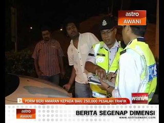 PDRM beri amaran kepada baki 250,000 pesalah trafik