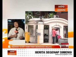Dedikasi tetapi tidak fasih berbahasa melayu