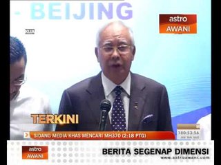 Sidang Media Khas Mencari MH370 (2.20pm, 15/3/2014)