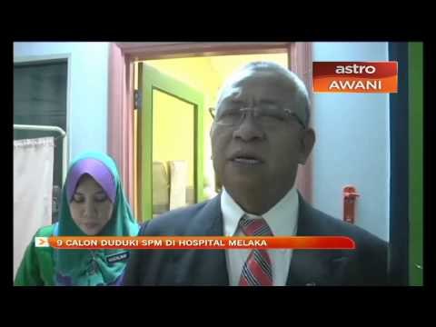 9 calon duduki SPM di Hospital Melaka