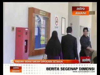 Rasuah: Bekas Sarjan dipenjara setahun