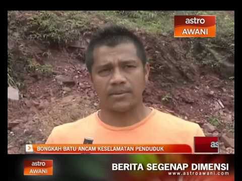 Bongkah batu ancam keselamatan penduduk Gua Musang. Kelantan