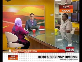 Analisis Awani: Kelestarian Bandar Hijau