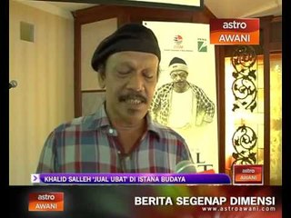 Khalid Salleh 'Jual Ubat' di Istana Budaya