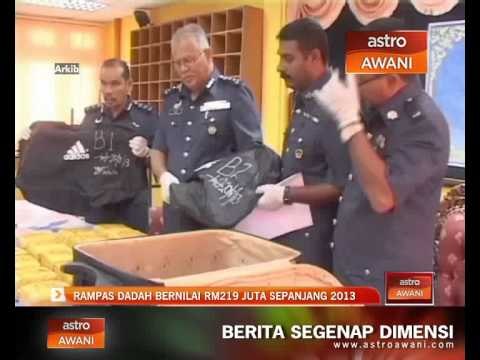 Rampas dadah bernilai RM219 juta sepanjang 2013