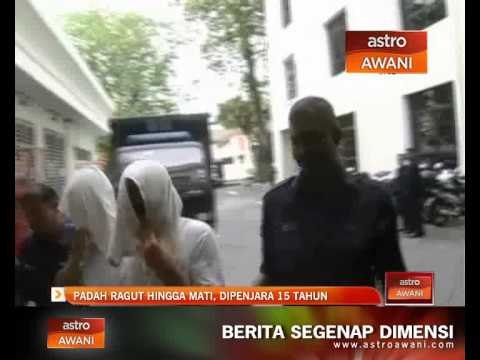 Padah ragut hingga mati, dipenjara 15 tahun