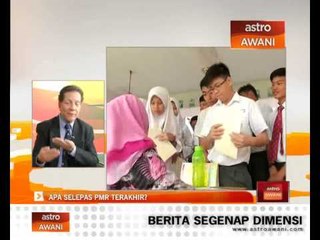 Apa selepas PMR terakhir?