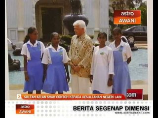 Sultan Azlan Shah contoh kepada kesultanan negeri lain