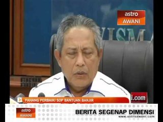 Pahang perbaiki prosedur bantuan banjir