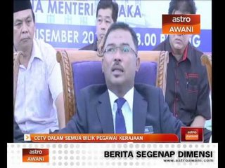 CCTV dalam semua bilik pegawai kerajaan
