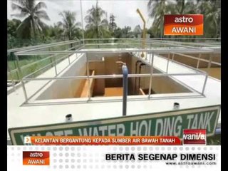 Descargar video: Kelantan bergantung kepada sumber air bawah tanah