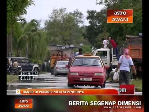 Banjir di Pahang pulih sepenuhnya
