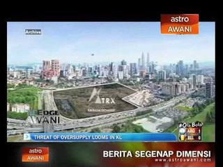 Threat of oversupply looms in KL