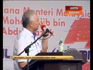 BN mampu bawa perubahan lebih baik