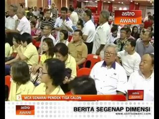 MCA senarai pendek tiga calon