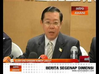 Guan Eng enggan ulas lanjut