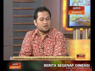 Agenda Awani: Penamaan Calon, Data Pemilih dan Kempen Pilihan Raya