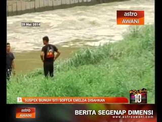 Suspek bunuh Siti Soffea Emelda disahkan