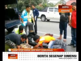 Suami isteri warga emas maut kemalangan