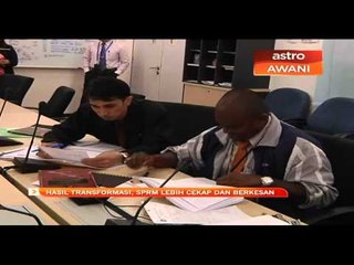 Hasil transformasi, SPRM lebih cekap dan berkesan