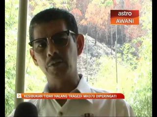 Kesibukan tidak halang tragedi MH370 diperingati