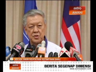 Soi Lek yakin keupayaan kepimpinan baru